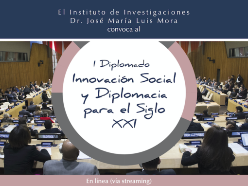 Diplomado: Innovación Social y Diplomacia para el Siglo XXI – Marzo-julio, 2023