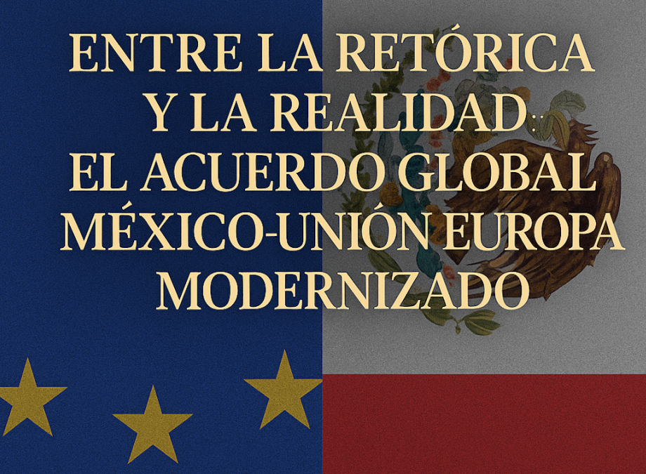Ensayo «Entre la retórica y la realidad: El Acuerdo Global México-Unión Europea modernizado»